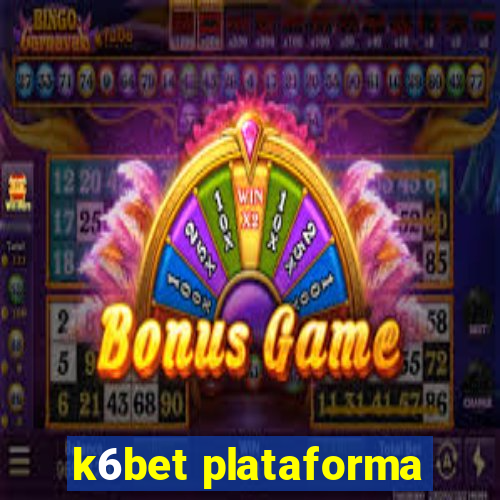 k6bet plataforma